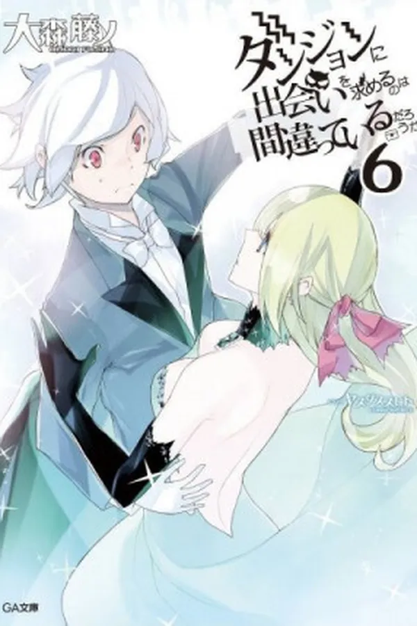 Cover of Is It Wrong to Try to Pick Up Girls in a Dungeon?, Vol. 6