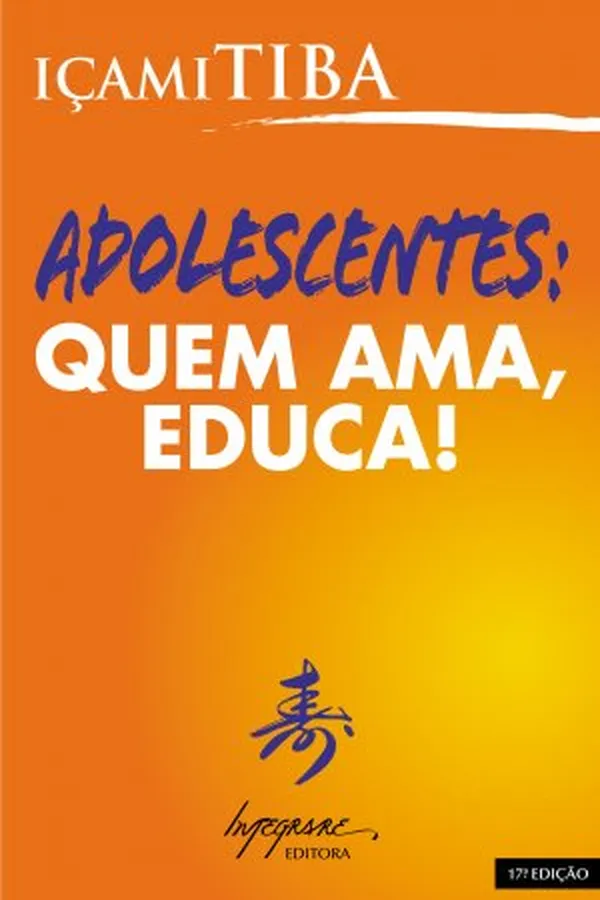 Cover of Adolescentes: Quem Ama Educa!