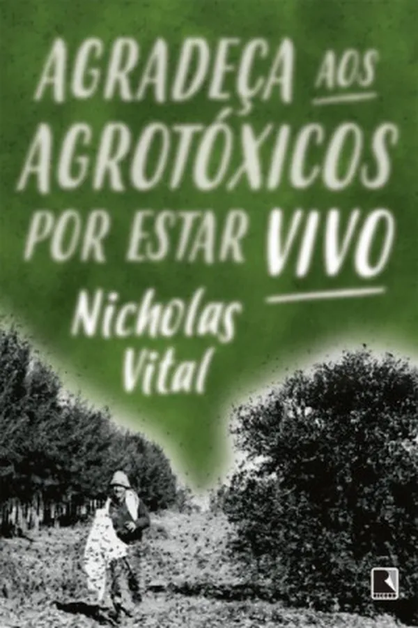 Capa de Agradeça aos Agrotóxicos por Estar Vivo