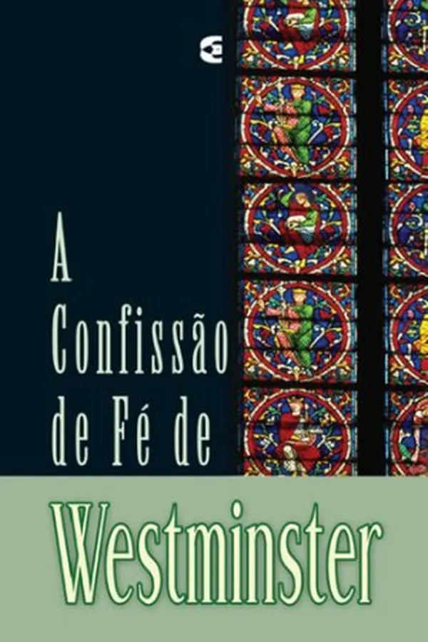 Capa de A Confissão de Fé de Westminster