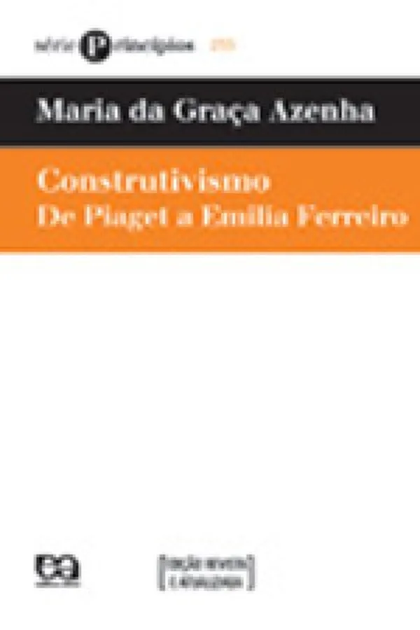 Capa de Construtivismo - De Piaget A Emília Ferreiro