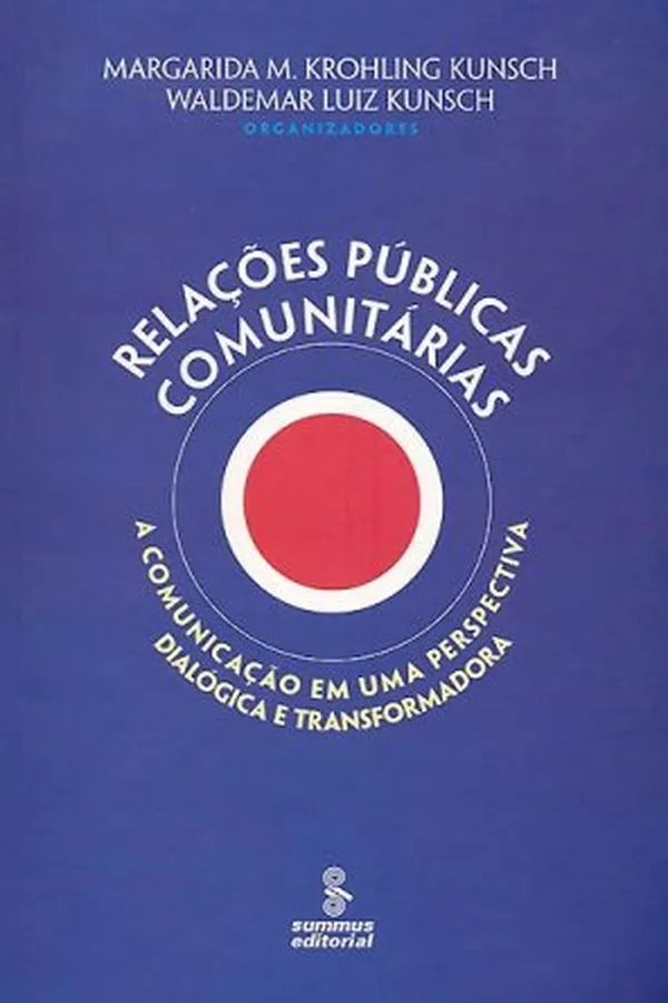 Capa de Relações Públicas Comunitárias: A Comunicação em uma perspectiva dialógica e transformadora