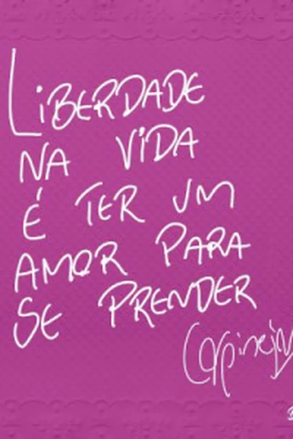 Capa de Liberdade na vida é ter um amor para se prender