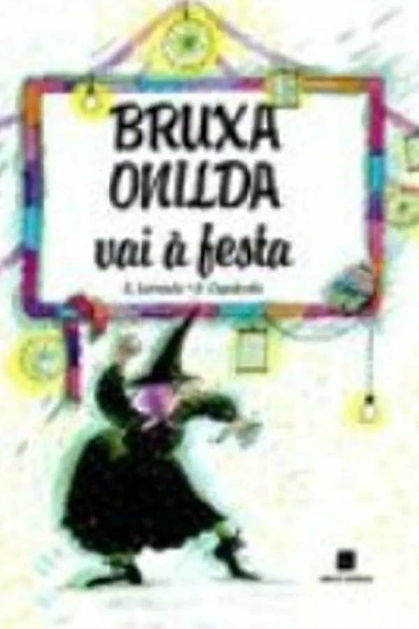Cover of Bruxa Onilda Vai À Festa - Coleção Bruxa Onilda