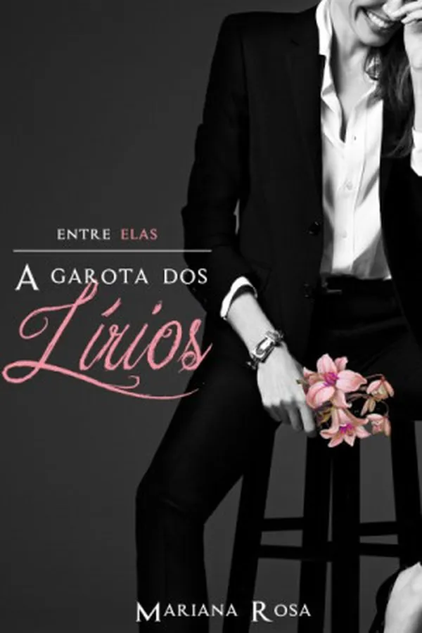 Capa de A Garota dos Lírios ( Série: Entre elas, Volume 1)
