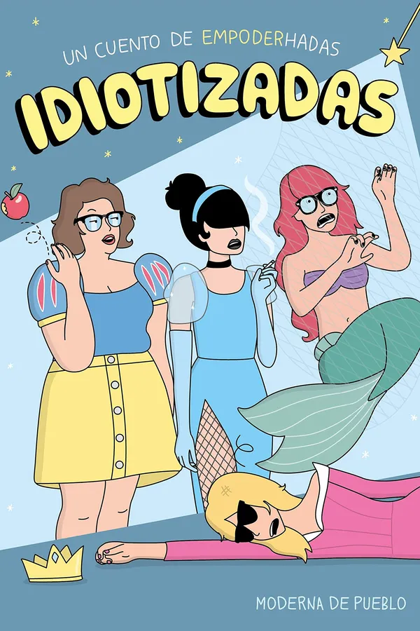Capa de Idiotizadas: Un cuento de empoderhadas