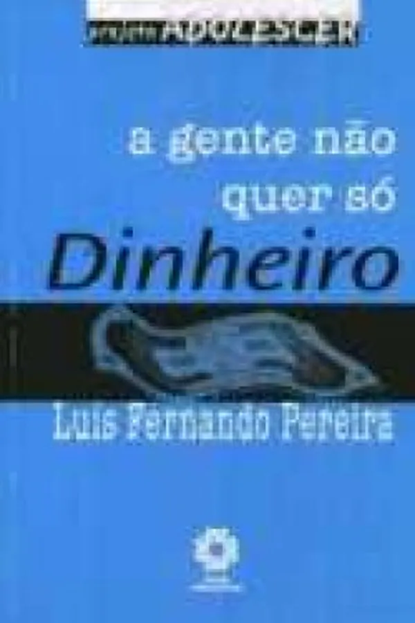 Capa de A Gente Não Quer Só Dinheiro