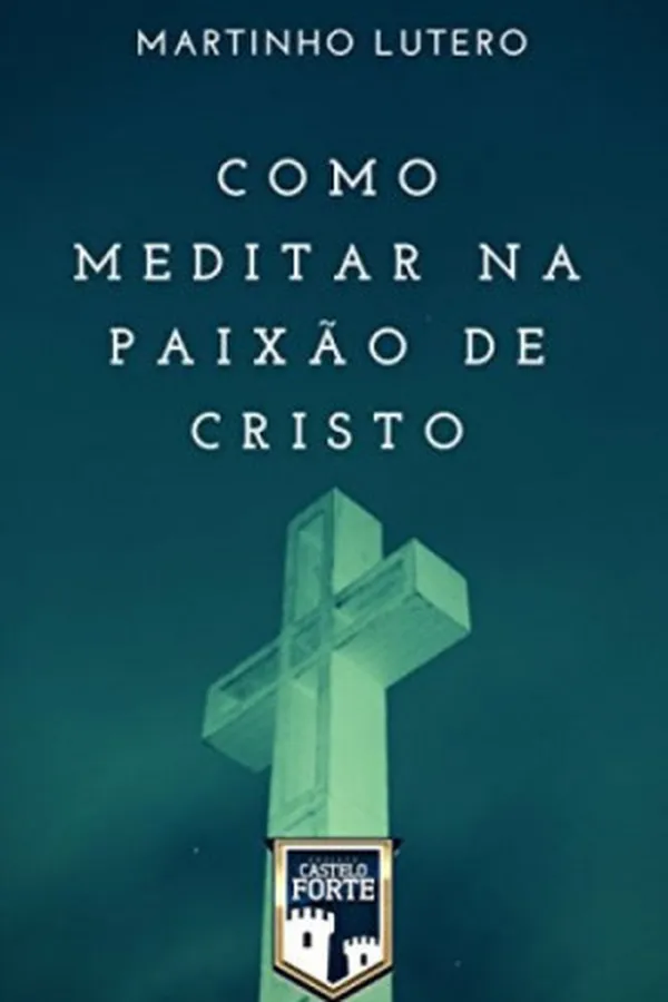 Capa de Como Meditar na Paixão de Cristo