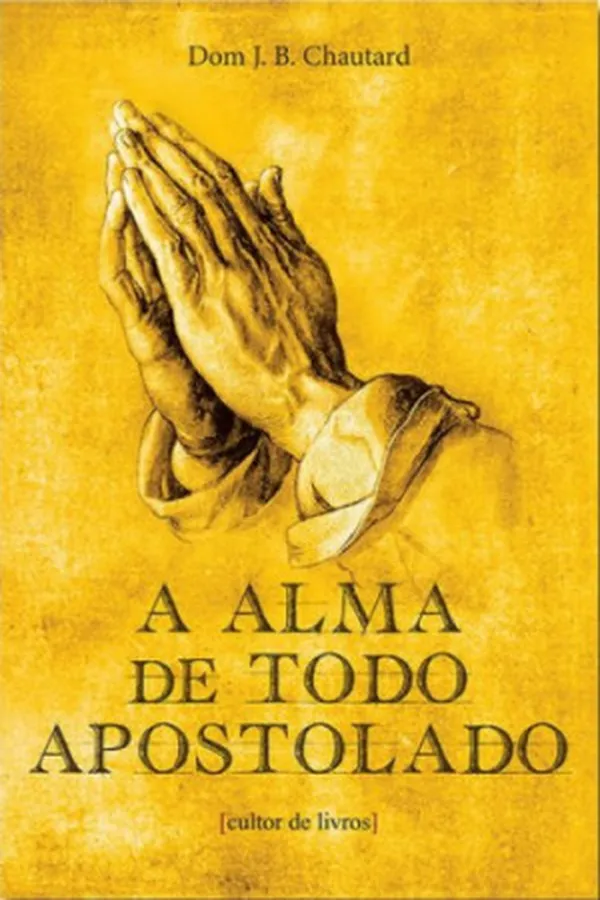 Capa de A Alma de Todo Apostolado