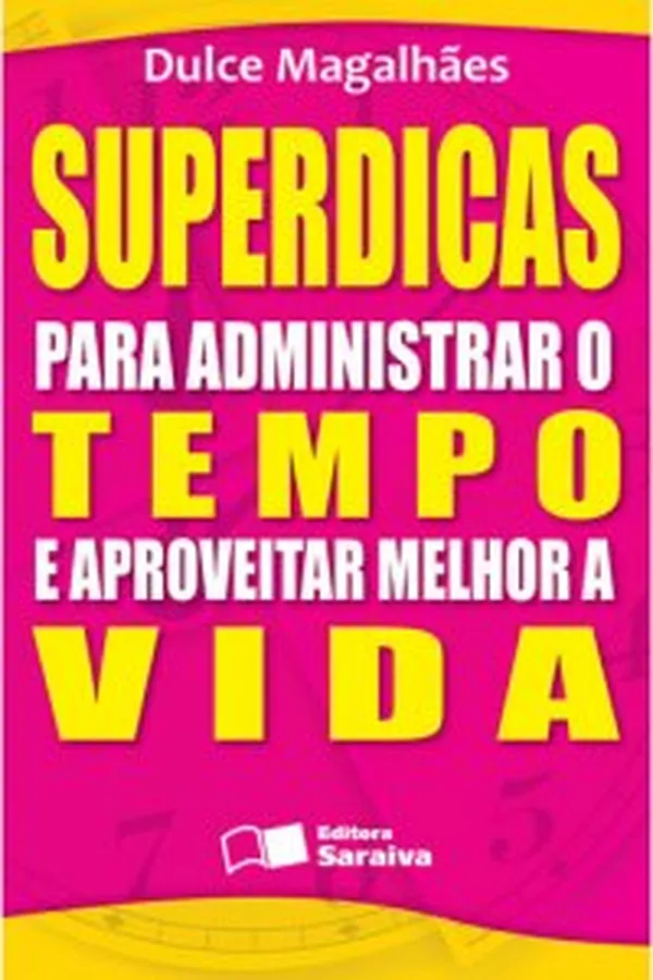 Capa de Superdicas para Administrar o Tempo e Aproveitar Melhor a Vida