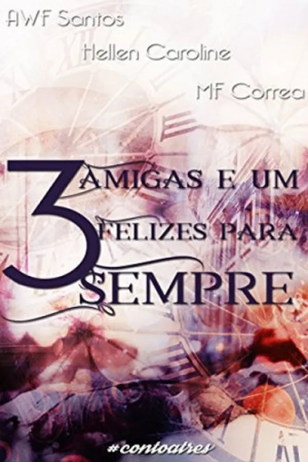 Capa de 3 Amigas e Um Felizes Para Sempre