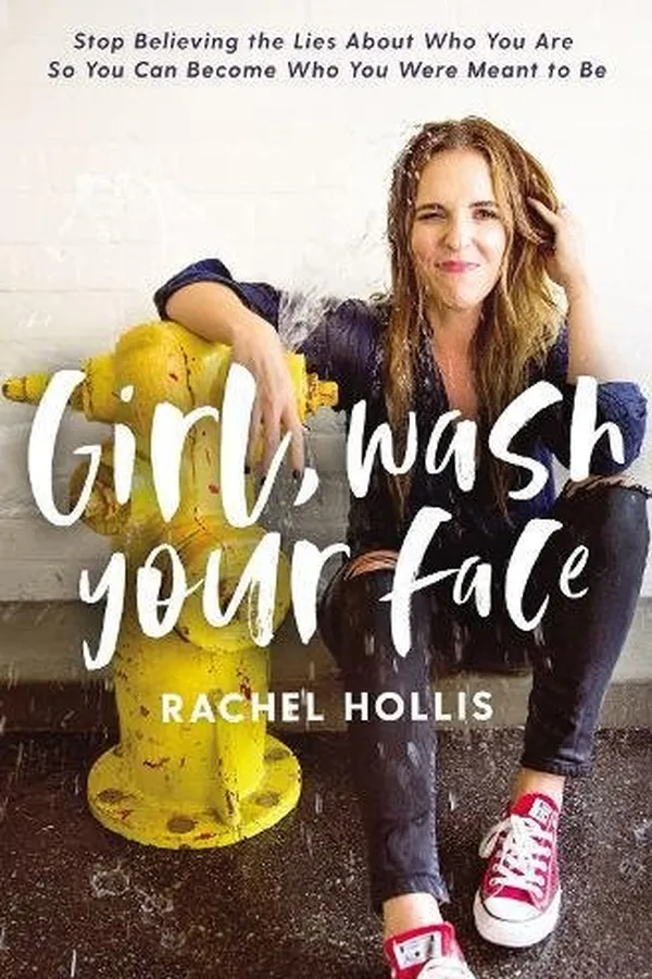 Capa de Girl, Wash Your Face: Stop Believing the Lies about Who You Are So You Can Become Who You Were Meant to Be