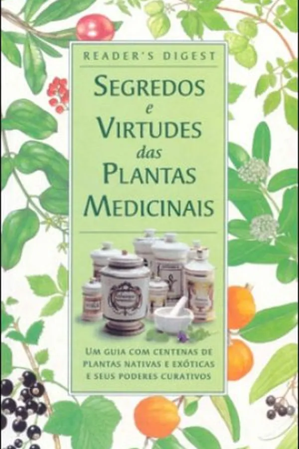 Cover of Segredos e Virtudes das Plantas Medicinais