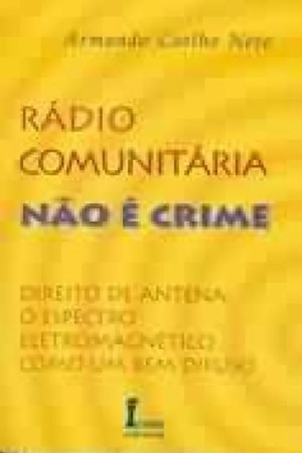 Capa de Rádio Comunitária Não é Crime