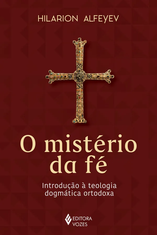 Capa de O Mistério da Fé. Introdução à Teologia Dogmática Ortodoxa