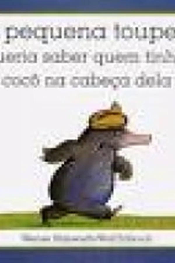 Capa de Da pequena toupeira que queria saber quem tinha feito cocô na cabeça dela