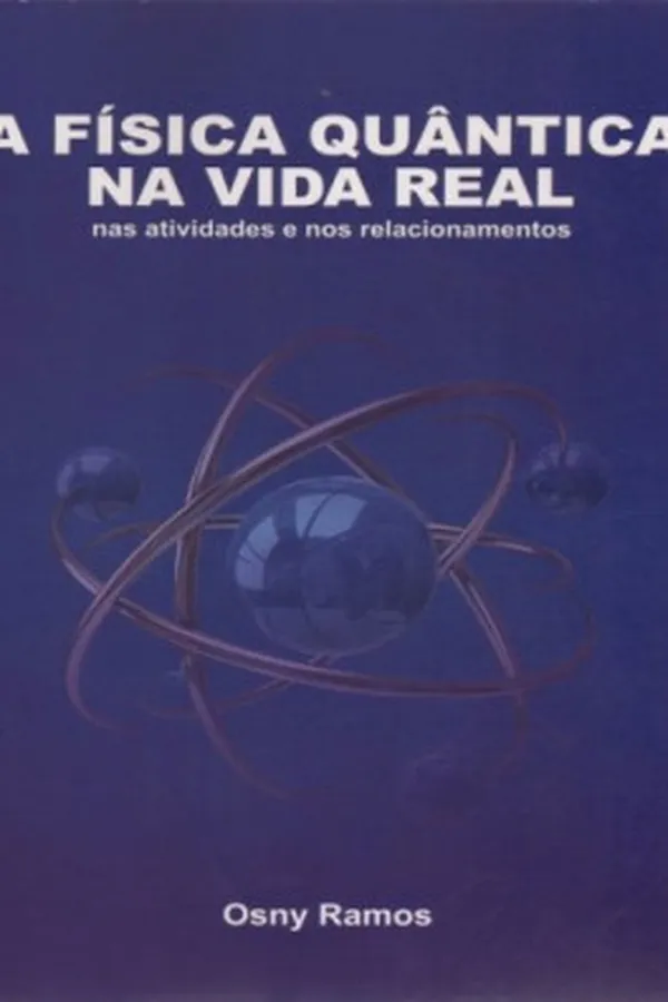 Capa de A física quântica na vida real