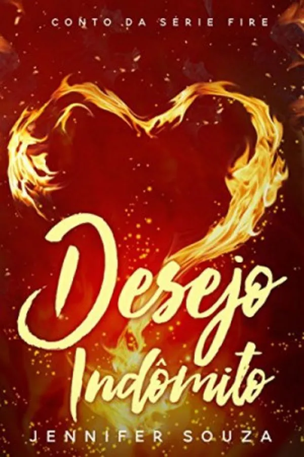 Capa de Desejo Indômito: Um conto da Série Fire