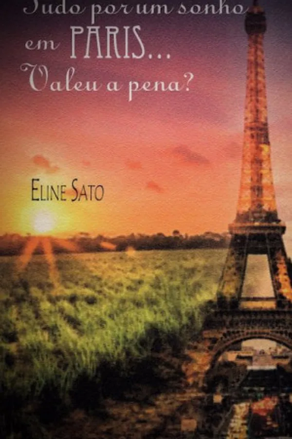 Cover of Tudo por um sonho em Paris... Valeu a pena?