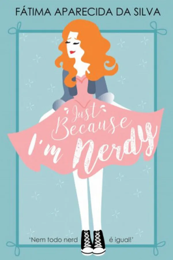 Capa de Just Because I'm Nerdy