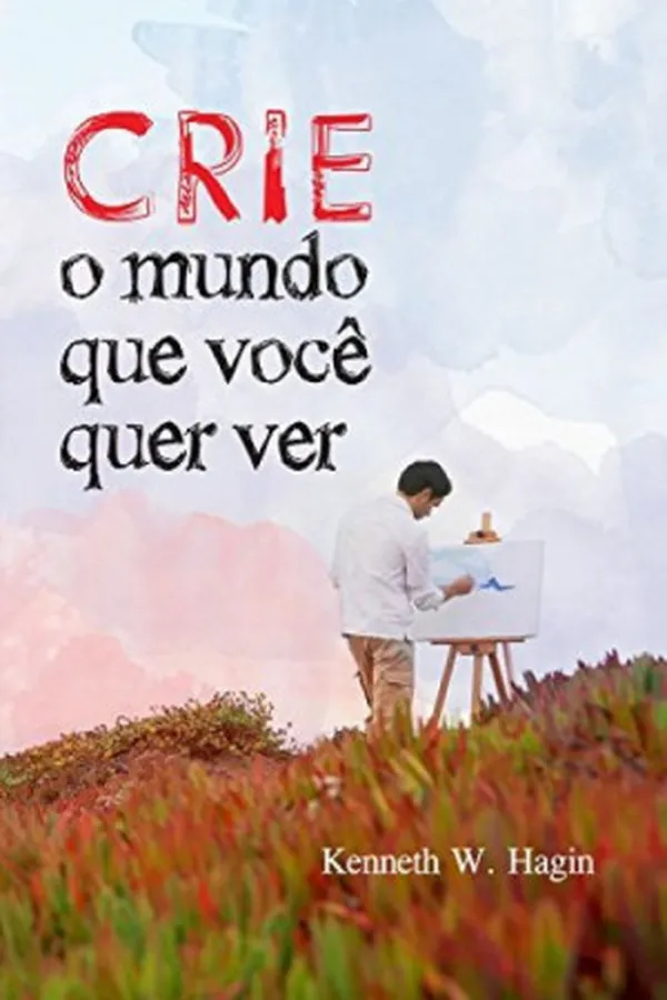 Capa de Crie o Mundo que Você quer Ver