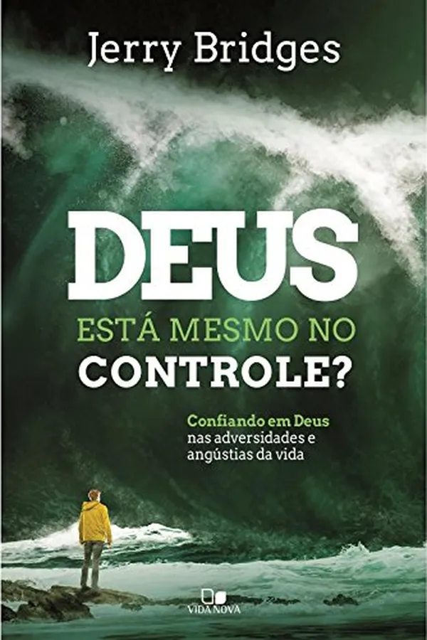 Capa de Deus Está Mesmo no Controle? Confiando em Deus nas Adversidades e Angústias da Vida
