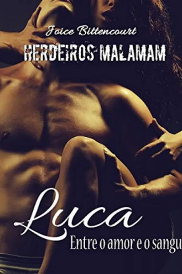 Capa de Luca: Entre o amor e o sangue (Herdeiros Malamam Livro 3)