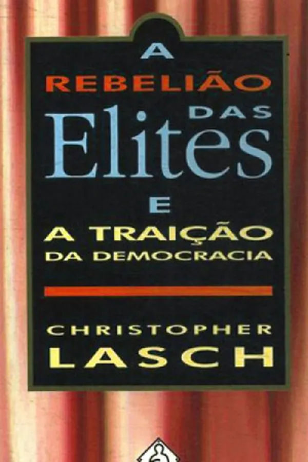 Cover of A Rebelião das Elites e a Traição da Democracia