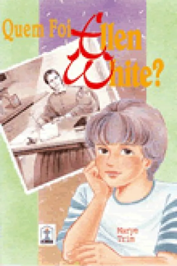 Capa de Quem Foi Ellen White?