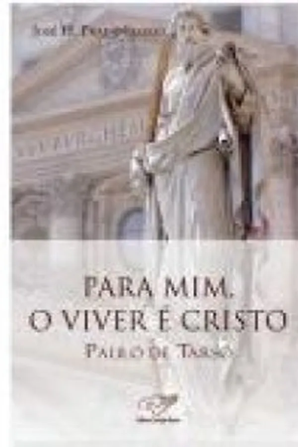 Capa de Para mim, o viver é Cristo