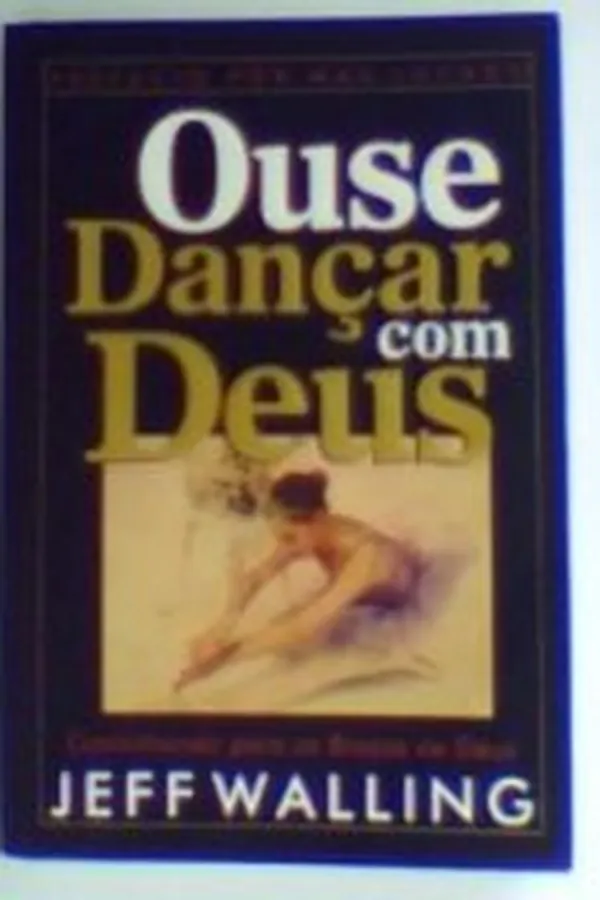 Capa de Ouse dançar com Deus
