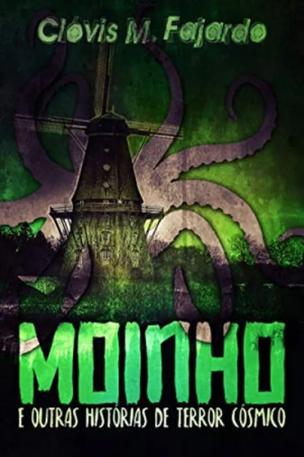Capa de Moinho: e outras histórias de terror cósmico