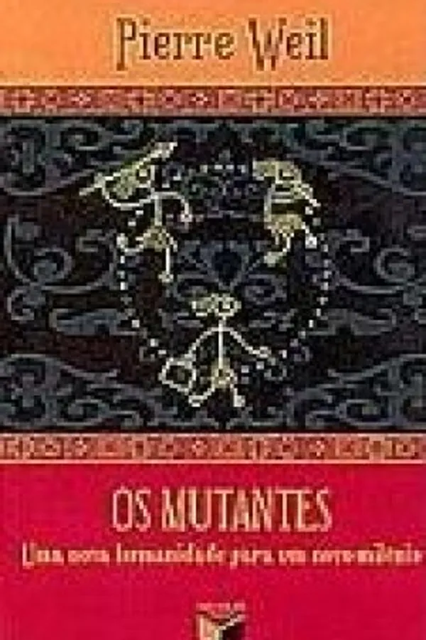 Capa de Os Mutantes: uma Nova Humanidade para um Novo Milênio