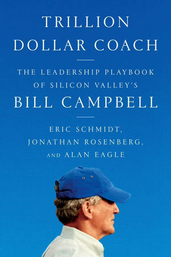 Capa de Trillion Dollar Coach: The Leadership Playbook of Silicon Valley's Bill Campbell