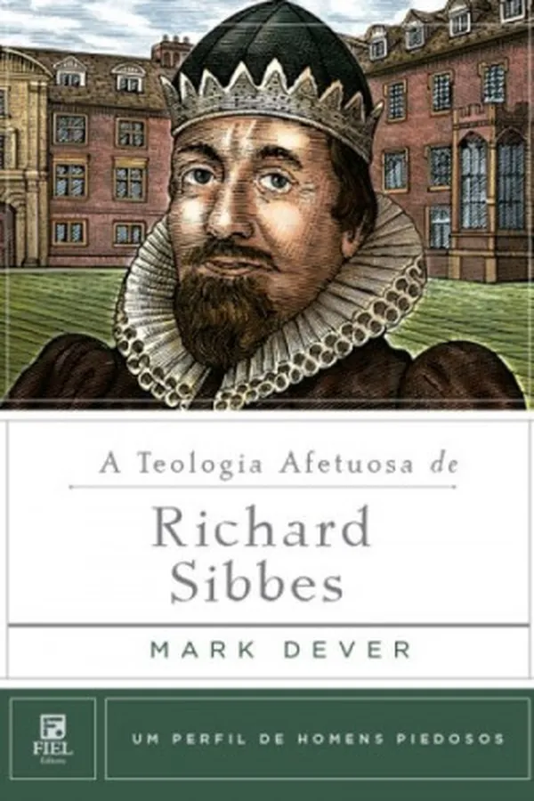 Cover of A Teologia Afetuosa de Richard Sibbes