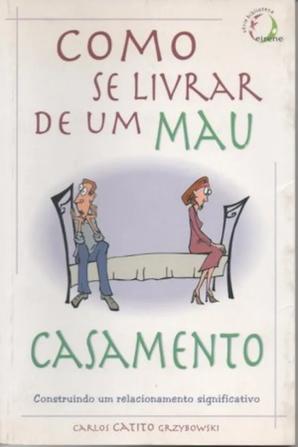 Capa de Como se livrar de um mau casamento