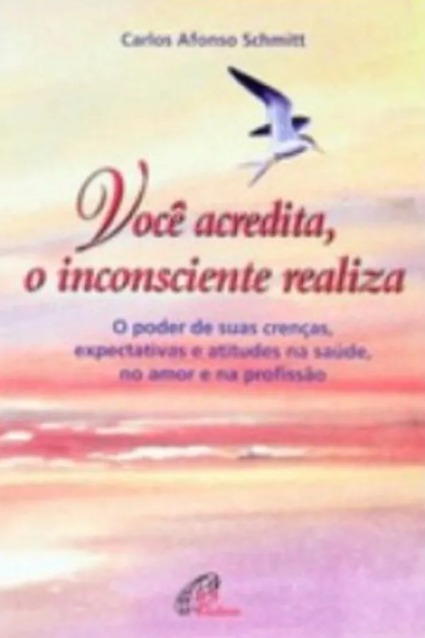 Capa de Você Acredita, o Inconsciente Realiza