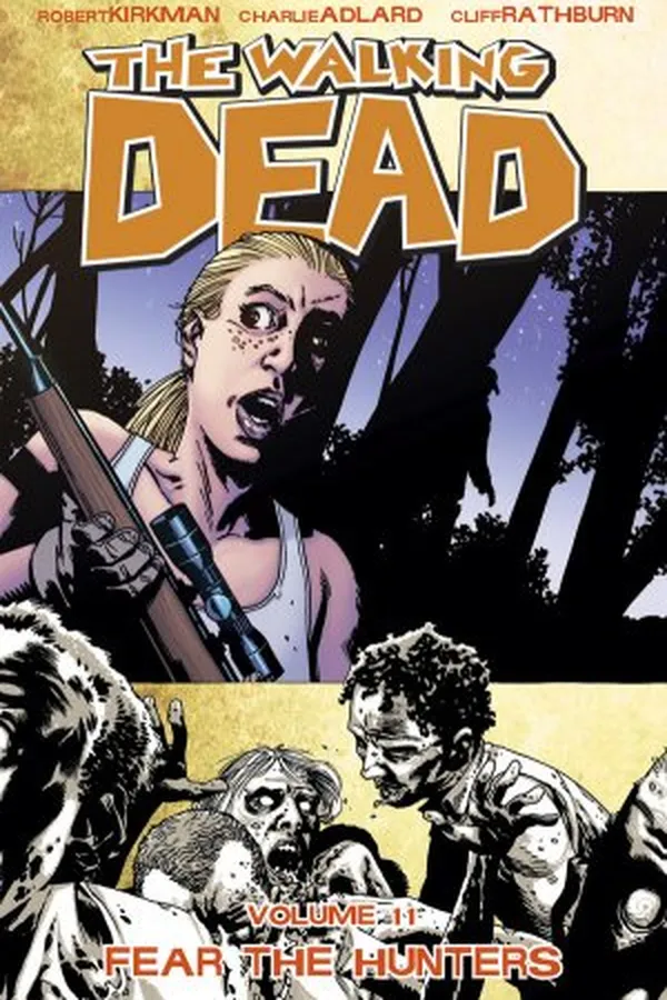 Cover of The Walking Dead, Vol. 11: Fear The Hunters
