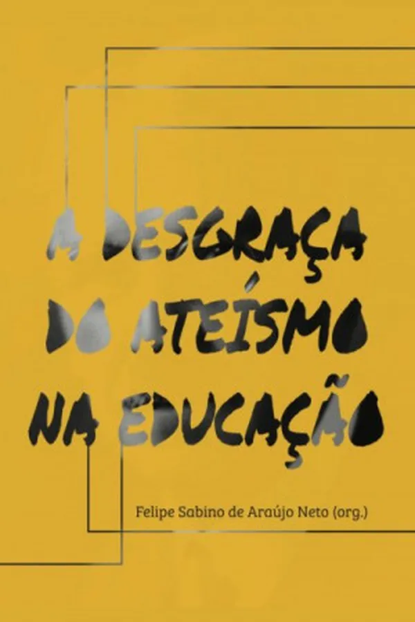 Capa de A desgraça do ateísmo na educação