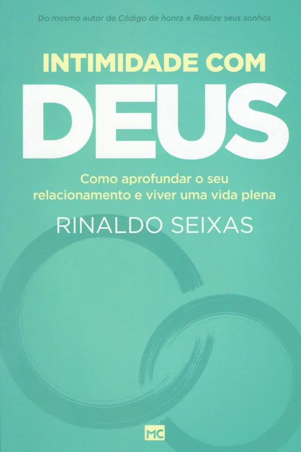 Cover of Intimidade com Deus. Como Aprofundar o Seu Relacionamento e Viver Uma Vida Plena