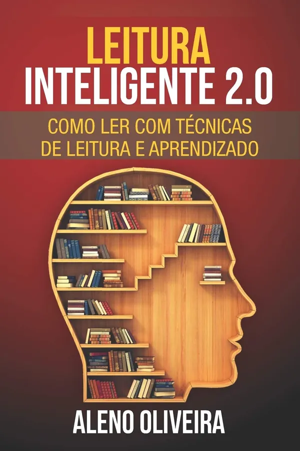 Capa de Leitura Inteligente 2.0: Como Ler Livros Com Técnicas de Leitura E Aprendizado
