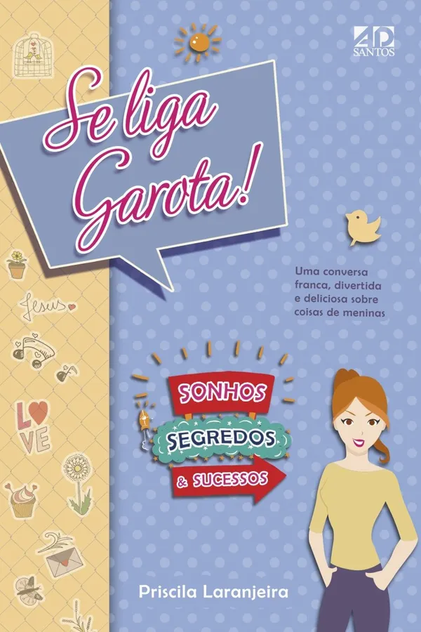 Cover of Se Liga, Garota! Sonhos, Segredos e Sucessos