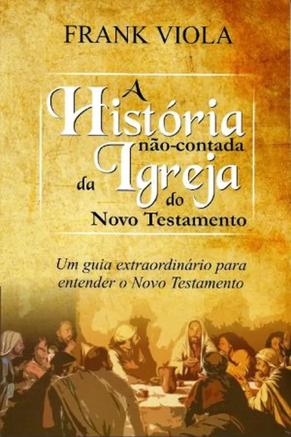 Capa de A História Não Contada da Igreja do Novo Testamento