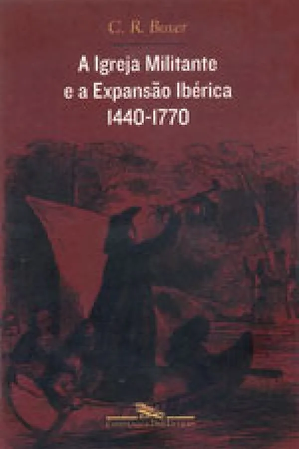 Capa de A Igreja Militante e a Expansão Ibérica 1440-1770