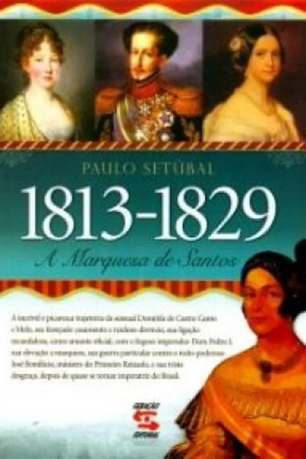 Capa de 1813-1829: A marquesa de Santos