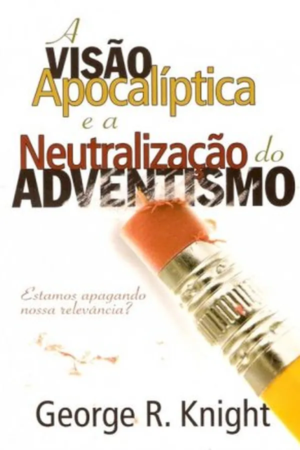 Capa de A Visão Apocalíptica e a Neutralização do Adventismo