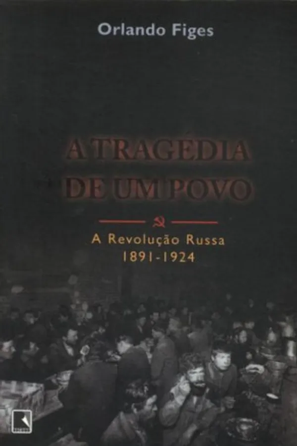 Capa de Tragédia de um Povo: A Revolução Russa 1891-1924