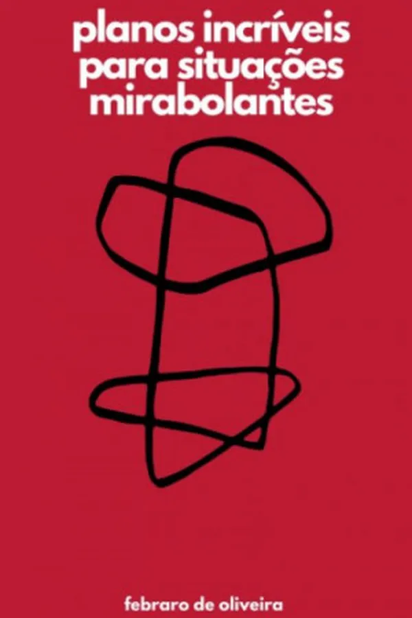 Cover of PLANOS INCRÍVEIS PARA SITUAÇÕES MIRABOLANTES