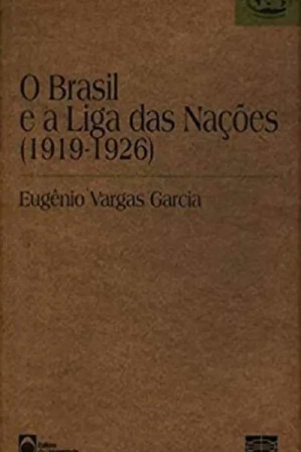 Capa de O Brasil e a Liga das Nações (1919-1926)