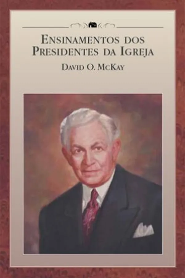 Capa de Ensinamento dos Presidentes da Igreja David O. McKay